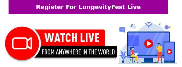 LongevityFest2022 watch live anywhere in the world register